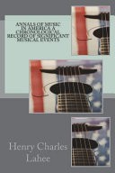 Annals of Music in America: A Chronological Record of Significant Musical Events